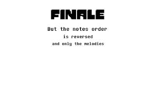 Finale but the notes order is reversed and only the melodies