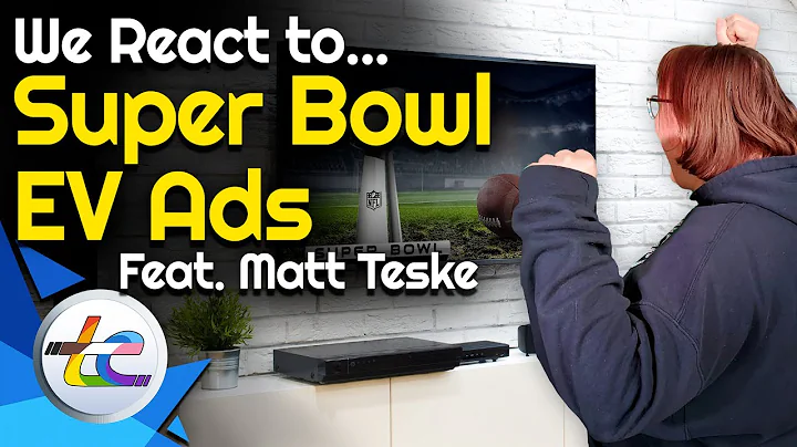 We React To EV Super Bowl LVI Ads (Feat. Matt Tesk...