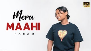 Mera Mahi (Official Video) | Param | Mani Sandhu | New Punjabi Song 2025