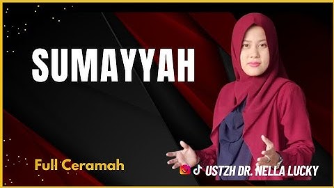🔴Kisah haru Sumayyah wanita syahid pertama dalam Islam Bersama Ustadzah Dr. Nella Lucky