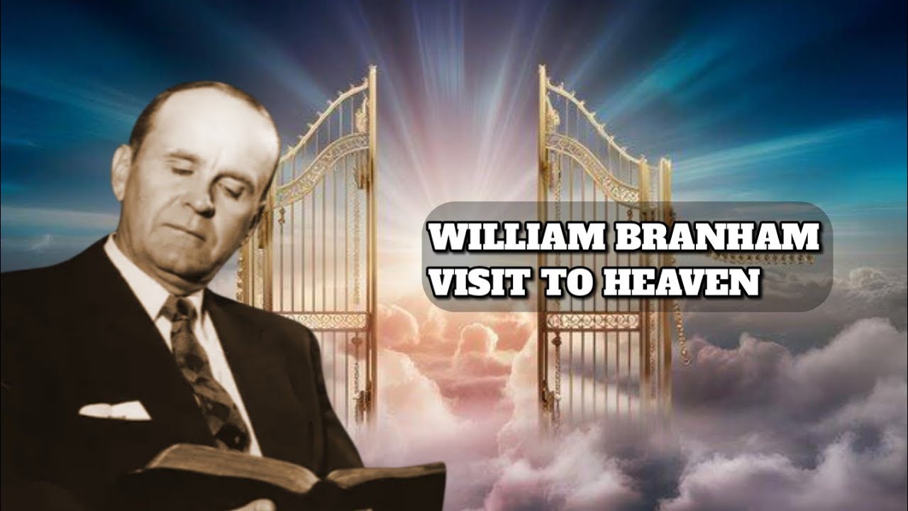 ВИЗИТ УИЛЬЯМА БРЭНХЭМА НА НЕБЕСА