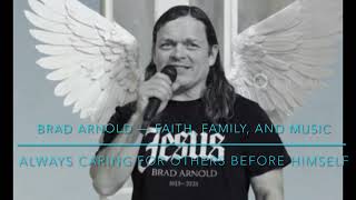 A Tribute to Brad Arnold —     1978-2026