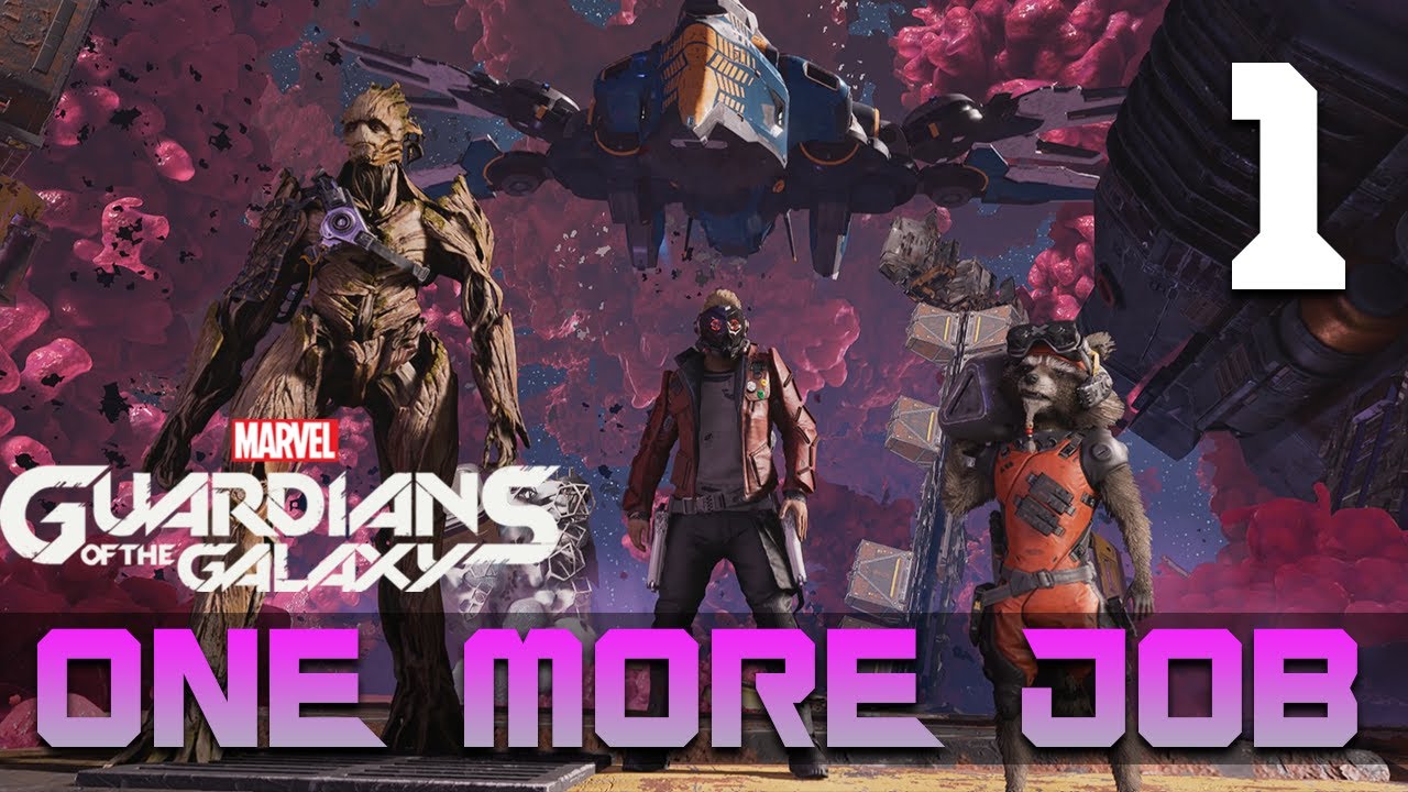 [1] One More Job (Let’s Play Marvel's Guardians of the Galaxy w/ GaLm)