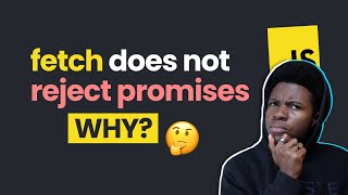 why does the fetch api not reject promises for failed requests?