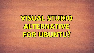 Full Visual Studio alternative for Ubuntu Update