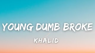 Khalid - Young Dumb Broke (Lyric)