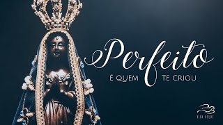 Video thumbnail of "Vida Reluz - Perfeito é quem te criou (Clipe Oficial)"