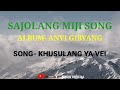 Sajolang Miji Song Khusalang Ya Vei Album ANYI GIBYANG