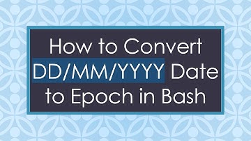 How to Convert DD/MM/YYYY Date to Epoch in Bash