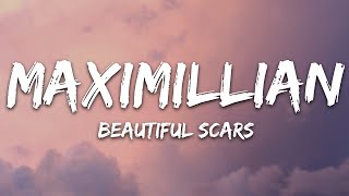 Maximillian - Beautiful Scars (Lyrics) chords