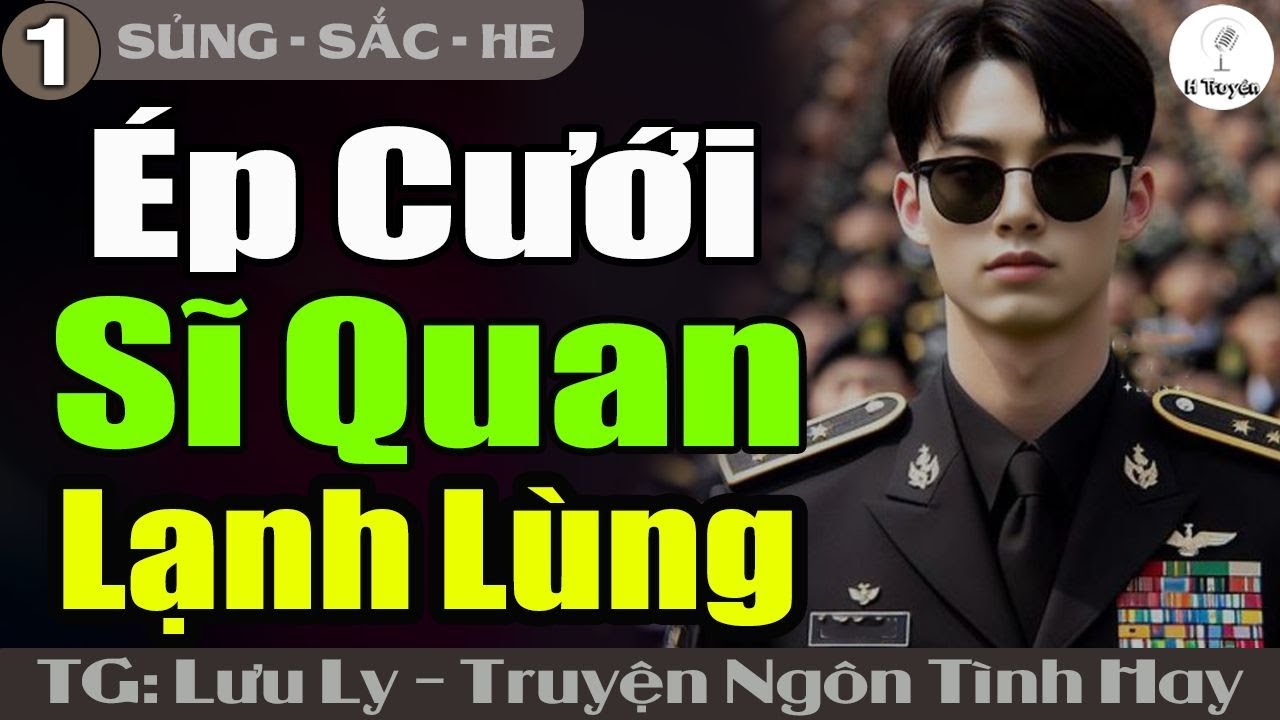 [Hay Thế] ÉP CƯỚI SĨ QUAN LẠNH LÙNG | Đọc Truyện Ngôn Tình Đêm Khuya Mới - Huệ Leo Kể