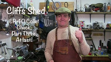 ER40 Collet Chuck, Part three. "Finished"