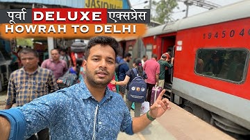 12303 Poorva Deluxe Express train Journey Experience from Howrah to Delhi