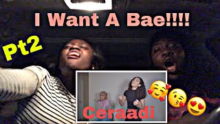 I Want A Bae Playlist pt 2 Ceraadi (Reaction)