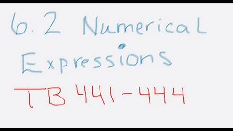 6.2 Numerical Expressions *REQUIRED**