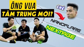 Trải Nghiệm Vợt NANOFLARE NEXTAGE | TEAM VNB Đánh Giá Ra Sao???