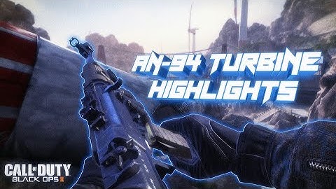 AN-94 Highlights on Turbine | Black Ops 2 (Bo2) | READ DESC