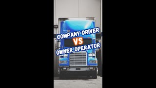 Company Driver VS Owner Operator