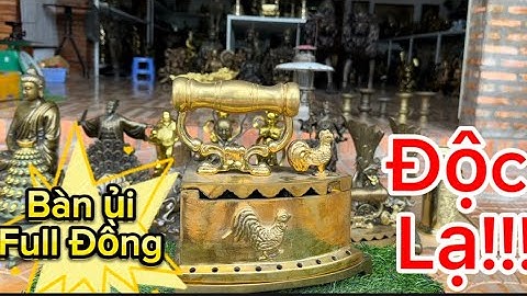 Bàn ủi con gà full đồng _ Tượng đồng xưa _ Đồ Xưa Cũ. Tối 20/9 #đồcổcầnthơ #đồcổ