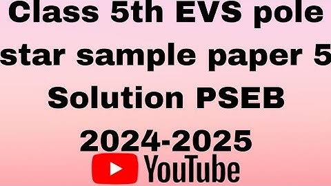 EVS pole star sample paper 5 solution of class 5th pseb 2024❣️❣️