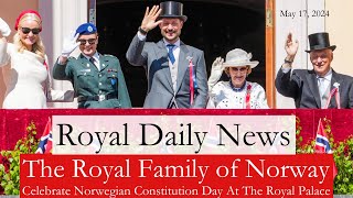 The Royal Family Of Norway Celebrates National Day At The Royal Palace in Oslo And  More #RoyalNews