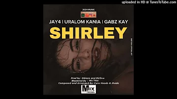 SHIRLEY (2024) - Jay 4 x Uralom Kania x Gabz Kay