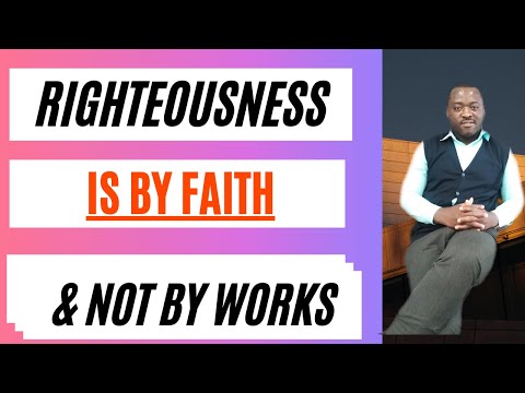 Righteousness is by faith and not by works | Frank Opoku (Fantastic)