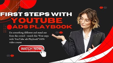 #DO SOMETHING DIFFERENT AND STAND OUT FROM THE CROWD-WATCH THIS"FIRST STEPS WITH YOUTUBE ADS PLAYBO.