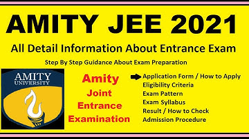 AMITY JEE 2021 - Notification, Dates, Application, Eligibility, Admit Card, Pattern, Syllabus