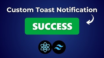 Learn How to Build a Custom Toast Notification using React JS and Tailwind CSS