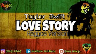 LOVE STORY - TAYLOR SWIFT ( REGGAE VERSION )