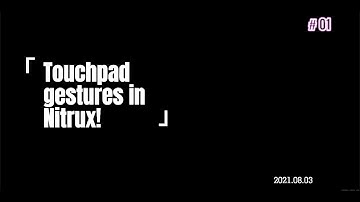 Touchpad gestures in Nitrux!