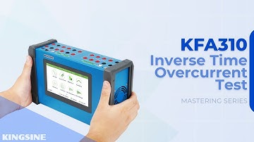 MASTERING KFA310: Inverse Time Overcurrent Test
