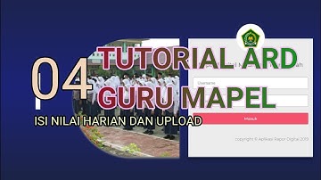 04 TUTORIAL GURU MAPEL Cara Isi Nilai Harian dan Upload ARD Ver 2.1 2019