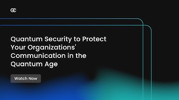 Quantum Security to Protect Your Organizations