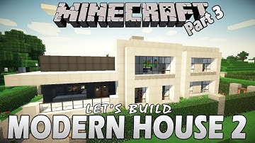 How To Build A Modern House 2 - Part 3 (Let