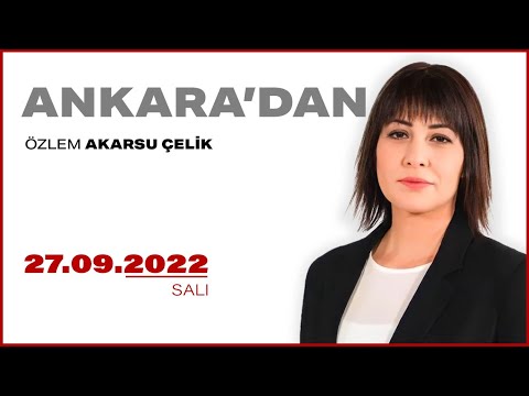 #CANLI | Özlem Akarsu Çelik ile Ankara'dan | 27 Eylül 2022 | #HalkTV