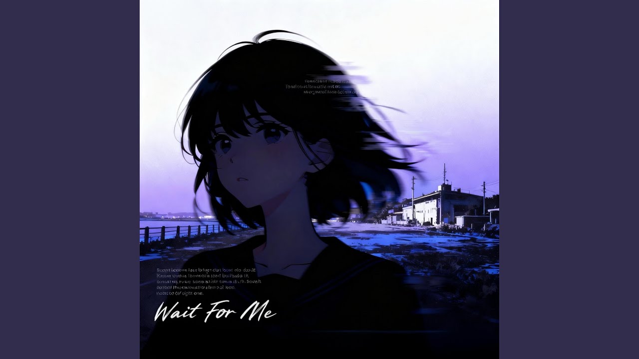 Watch Wait for Me on YouTube Watch Wait for Me on YouTube