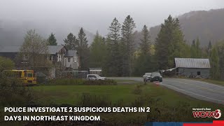 Police investigate 2 suspicious deaths in 2 days in Northeast Kingdom