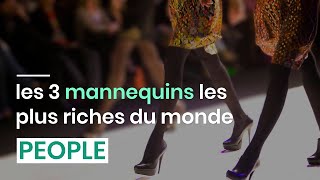 les 3 mannequins les plus riches du monde