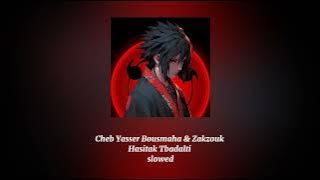 Cheb Yasser Bousmaha & Zakzouk Hasitak Tbadalti - حسيتك تبدلتي slowed
