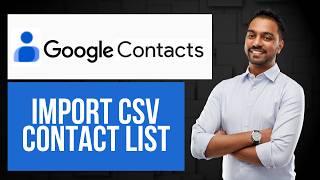 How to Import Contact List to Google Contacts | Import Contacts from CSV File