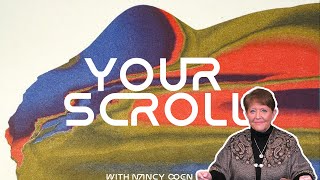 Your Scroll with Nancy Coen