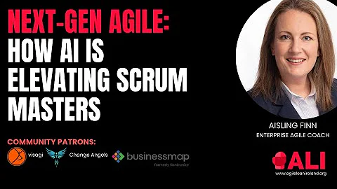 Next-Gen Agile: How AI is Elevating Scrum Masters with Aisling Finn
