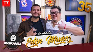 Tirando bola Temp 7 Ep 35.- Edén Muñoz.