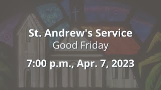 St. Andrew's LIVE Good Friday Service Apr. 7, 2023