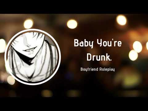 Baby You're Drunk [Boyfriend Roleplay][Care] ASMR