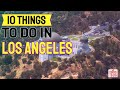 10 Things To Do in Los Angeles, CA [for locals and tourists]