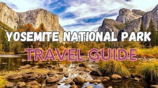 Yosemite National Park: Majestic Waterfalls, Granite Peaks, and Natural Splendor | Travel Guide
