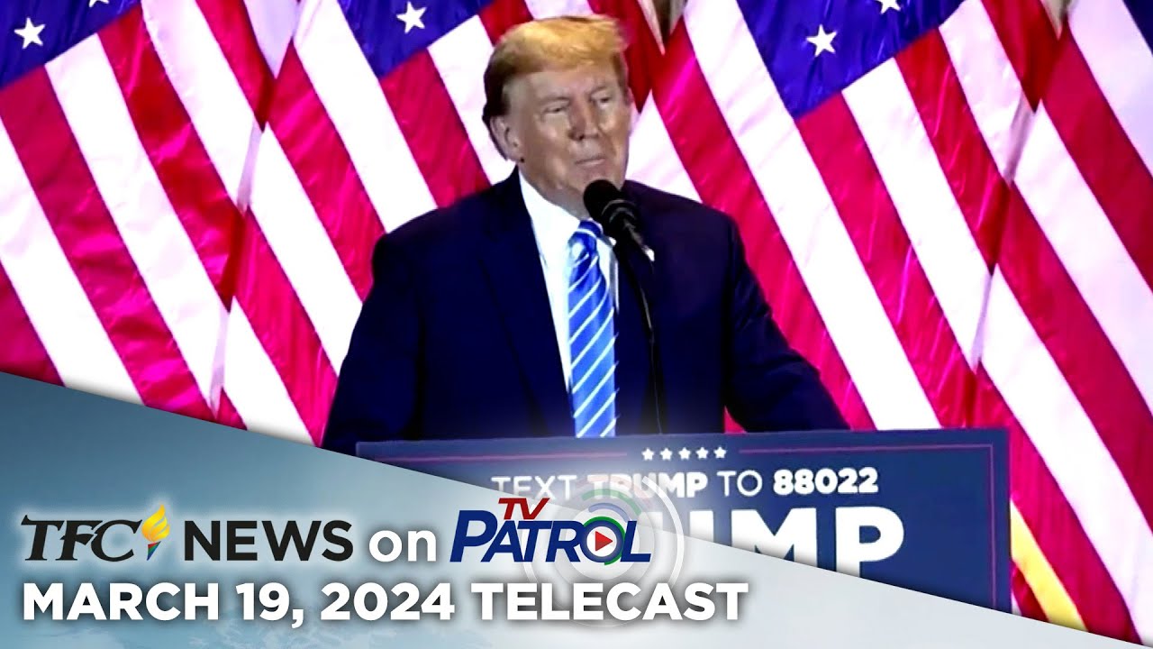 TFC News on TV Patrol | March 19, 2024